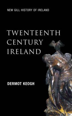 Twentieth Century Ireland: Revolution and State... 0717132978 Book Cover