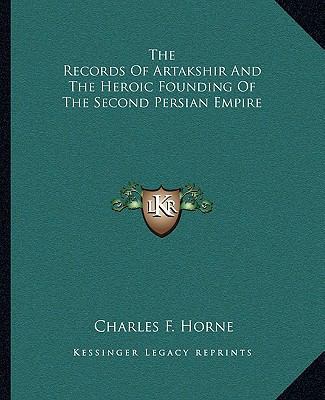 The Records Of Artakshir And The Heroic Foundin... 1162877324 Book Cover