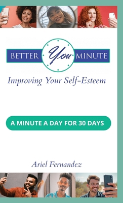 Better You Minute: Improving Your Self-Esteem B0FJBWKB98 Book Cover