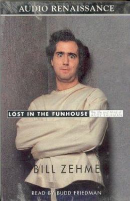 Lost in the Funhouse: The Life and Mind of Andy... 1559275642 Book Cover