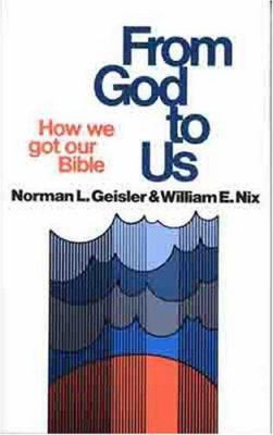 From God to Us: How We Got Our Bible 0802428789 Book Cover