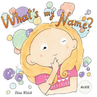 What's my name? ALICE 1979226407 Book Cover
