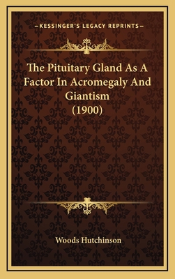 The Pituitary Gland As A Factor In Acromegaly A... 1167255682 Book Cover