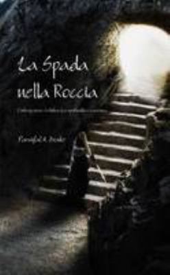 La Spada nella Roccia [Italian] 1291680462 Book Cover