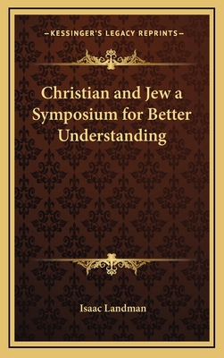 Christian and Jew a Symposium for Better Unders... 1163338257 Book Cover