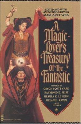 A Magic-Lover's Treasury of the Fantastic 044667284X Book Cover