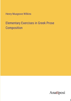Elementary Exercises in Greek Prose Composition 3382120305 Book Cover