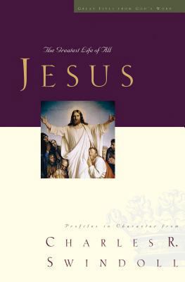 Jesus: The Greatest Life of All 0849901901 Book Cover