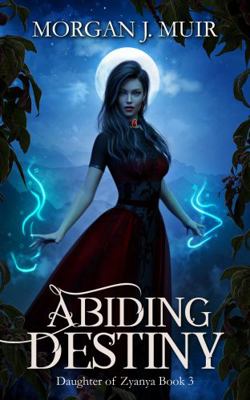Abiding Destiny (Daughter of Zyanya) 1733890629 Book Cover