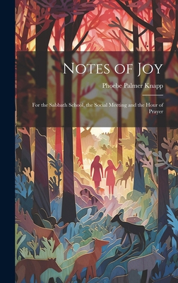 Notes of Joy: For the Sabbath School, the Socia... 1019956658 Book Cover