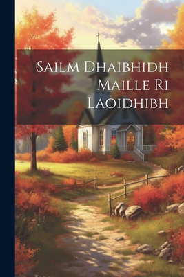 Sailm Dhaibhidh Maille Ri Laoidhibh [Gaelic] 1022032488 Book Cover