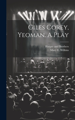 Giles Corey, Yeoman. A Play 101951132X Book Cover