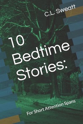 10 Bedtime Stories: : For Short Attention Spans B0CST9MZKV Book Cover