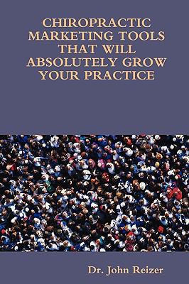 Chiropractic Marketing Tools That Will Absolute... 1435743199 Book Cover