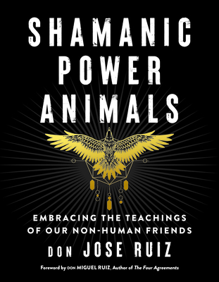 Shamanic Power Animals: Embracing the Teachings... 1950253147 Book Cover