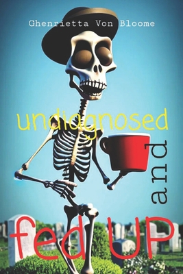 Undiagnosed and FED UP B0CDFQ88S5 Book Cover