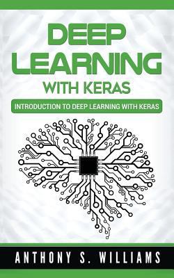 Deep Learning with Keras: Introduction to Deep ... 1548585793 Book Cover