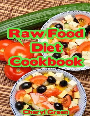 Raw Food Diet Cookbook: Recipes For Healthy Coo... 1535161361 Book Cover