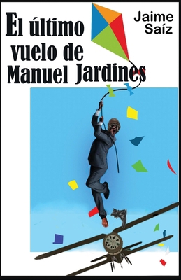 El último vuelo de Manuel Jardines [Spanish] B089D28TX1 Book Cover