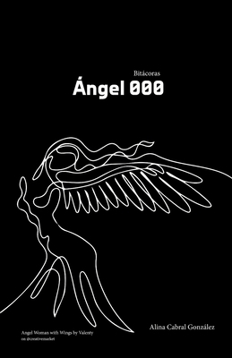 Angel 000: Bitácoras [Spanish] B08MSVJC1T Book Cover