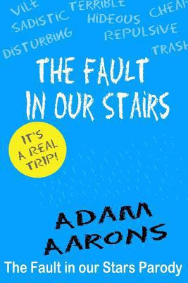 The Fault in Our Stars Parody: The Fault in Our... 1500172820 Book Cover