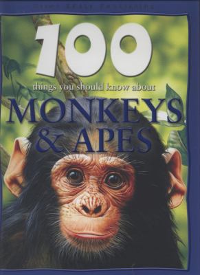 Monkeys and Apes (100 Things You Should Know Ab... 1842369652 Book Cover