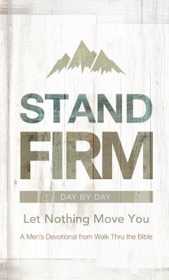 Stand Firm Day by Day: Let Nothing Move You: A ... 1433679027 Book Cover
