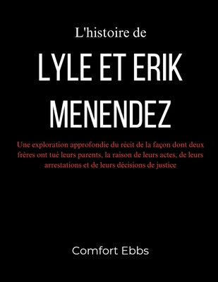 L'histoire de Lyle et Erik Menendez: Une explor... [French]            Book Cover