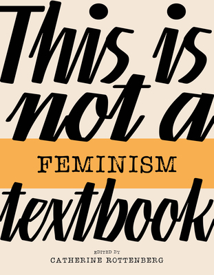 This Is Not a Feminism Textbook 1913380874 Book Cover