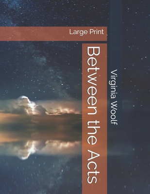 Between the Acts: Large Print 1691215945 Book Cover