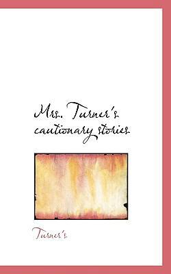 Mrs. Turner's Cautionary Stories 1117080455 Book Cover