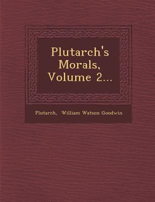 Plutarch's Morals, Volume 2... 1249985544 Book Cover