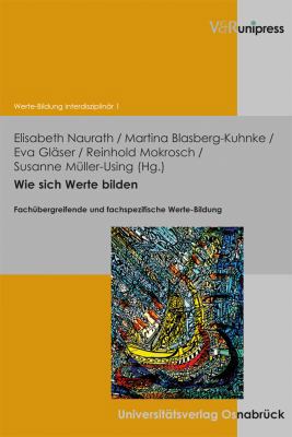 Wie Sich Werte Bilden: Fachubergreifende Und Fa... [German] 3847101307 Book Cover