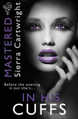 Mastered: In His Cuffs 1781846308 Book Cover