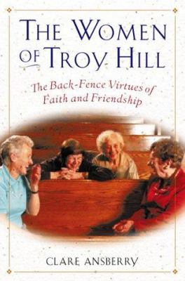 The Women of Troy Hill: The Back-Fence Virtues ... 0151004005 Book Cover