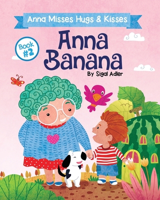 ANNA BANANA - Anna Misses Hugs & Kisses: Funny ... B08LNLBXX5 Book Cover