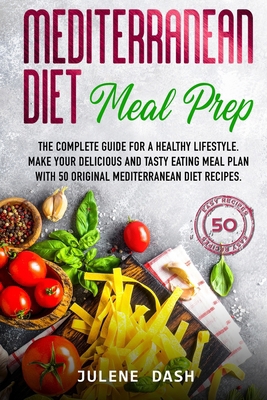 Mediterranean diet Meal Prep: The complete guid... B0849X7VJX Book Cover