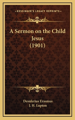 A Sermon on the Child Jesus (1901) 1168772222 Book Cover