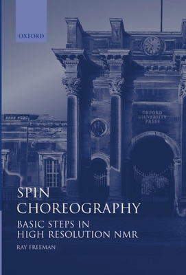 Spin Choreography: Basic Steps in High Resoluti... 0198504810 Book Cover