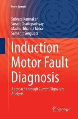 Induction Motor Fault Diagnosis: Approach Throu... 9811092133 Book Cover