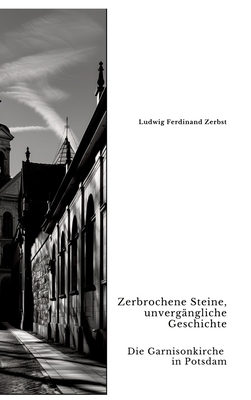 Zerbrochene Steine, unvergängliche Geschichte: ... [German] 3384350901 Book Cover