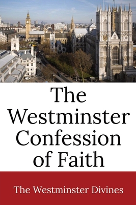 The Westminster Confession of Faith 1960069144 Book Cover