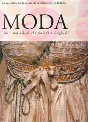 Moda: Una Historia Desde el Siglo XVIII al Sigl... [Spanish] 3822826812 Book Cover