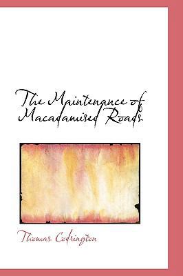 The Maintenance of Macadamised Roads 0559812817 Book Cover