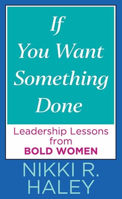 If You Want Something Done: Leadership Lessons ... [Large Print] 1638085447 Book Cover