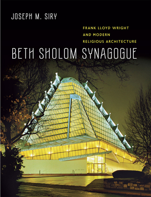 Beth Sholom Synagogue: Frank Lloyd Wright and M... 0226761401 Book Cover