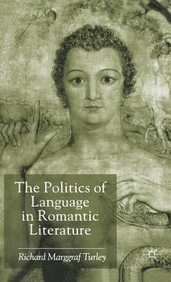 The Politics of Language in Romantic Literature 0333968980 Book Cover