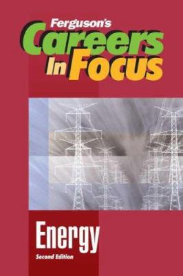 Energy (Ferguson's Careers in Focus)**OUT OF PR... 0816065594 Book Cover