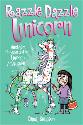 Phoebe and Her Unicorn 4: Razzle Dazzle Unicorn... 0606391800 Book Cover