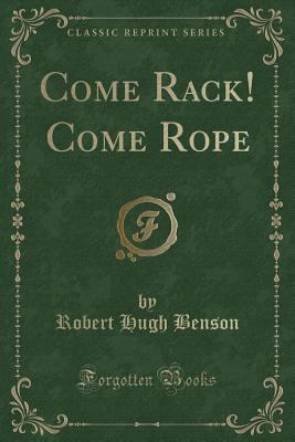 Come Rack! Come Rope (Classic Reprint) 1440061149 Book Cover